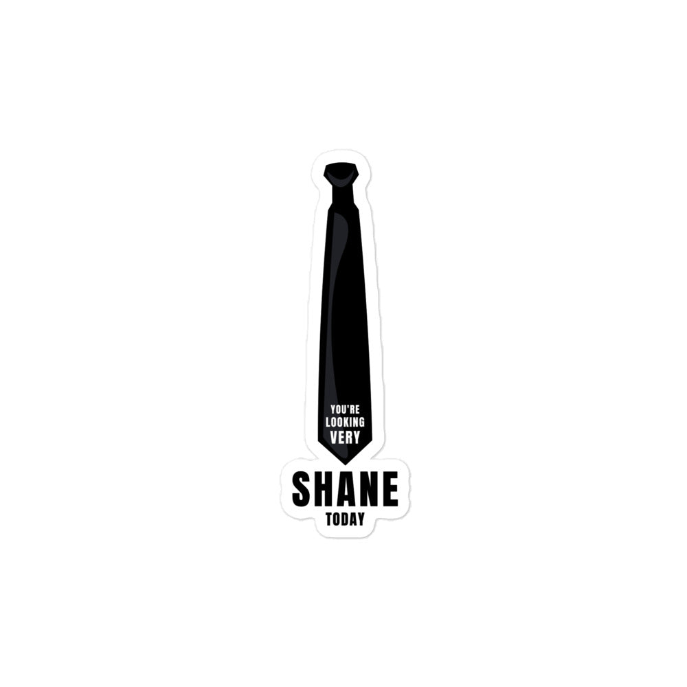 You're Looking Very Shane Today sticker