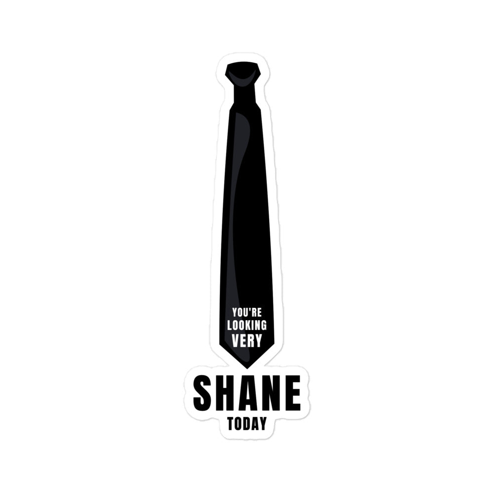 You're Looking Very Shane Today sticker