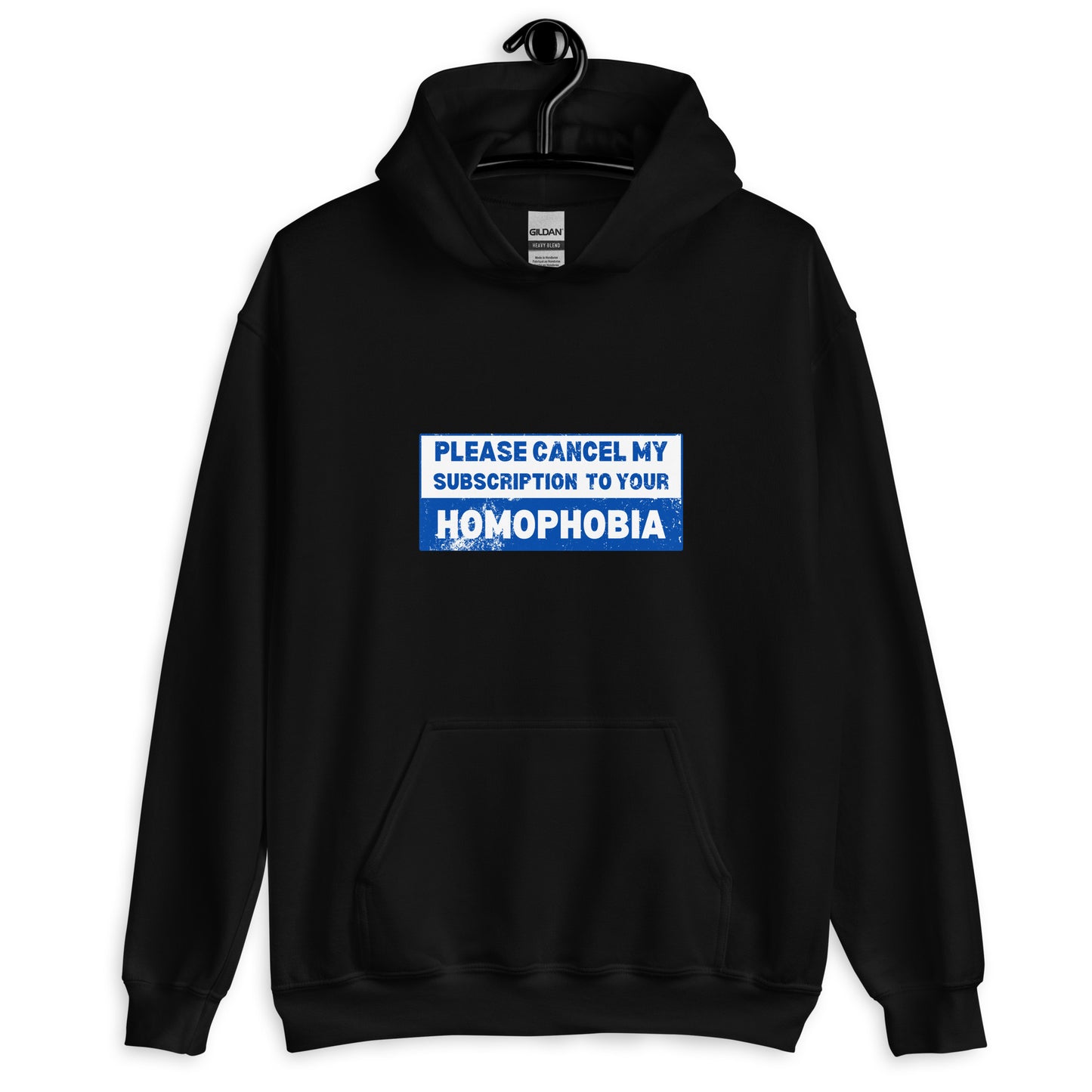Please Cancel My Subscription To Your Homophobia Hoodie