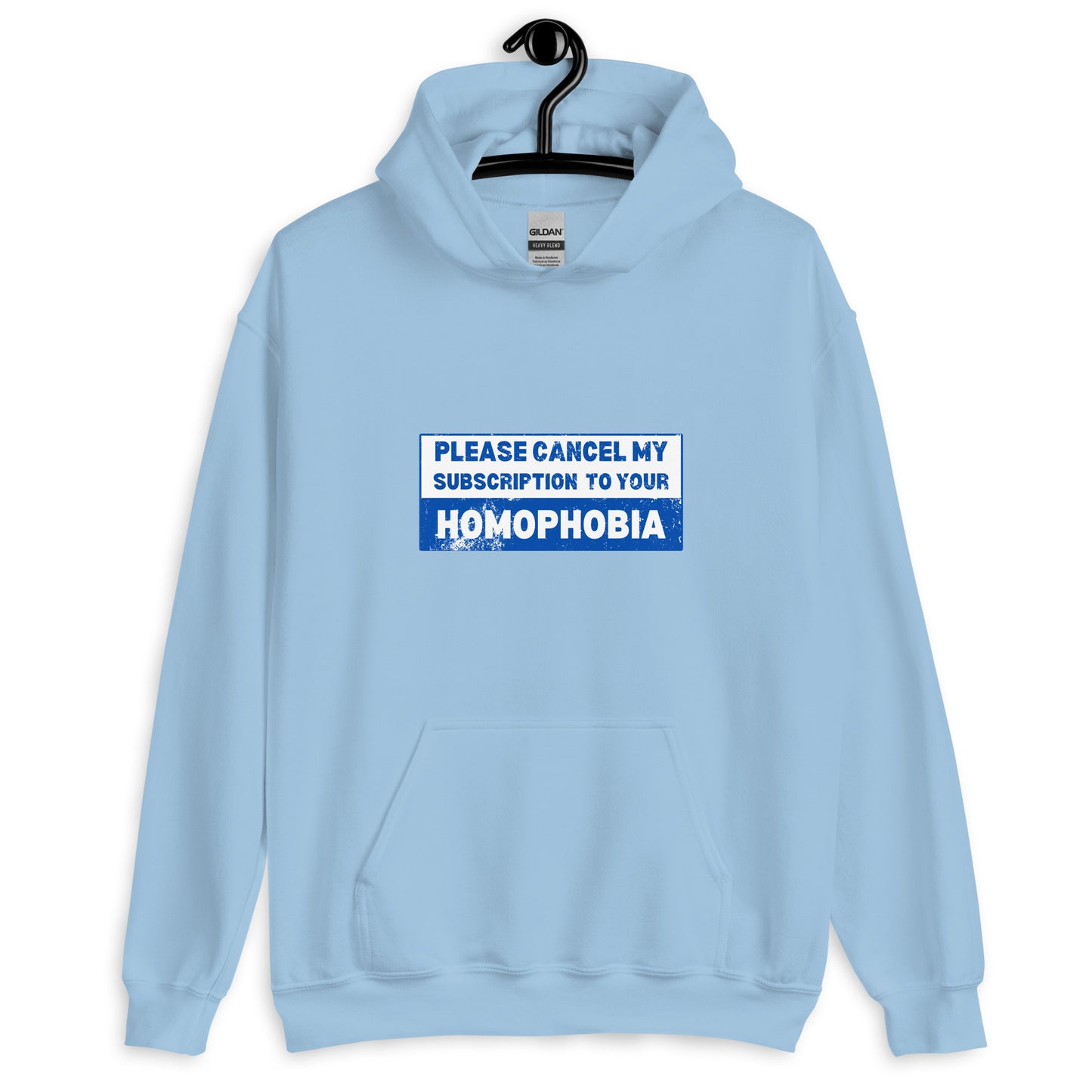 Please Cancel My Subscription To Your Homophobia Hoodie