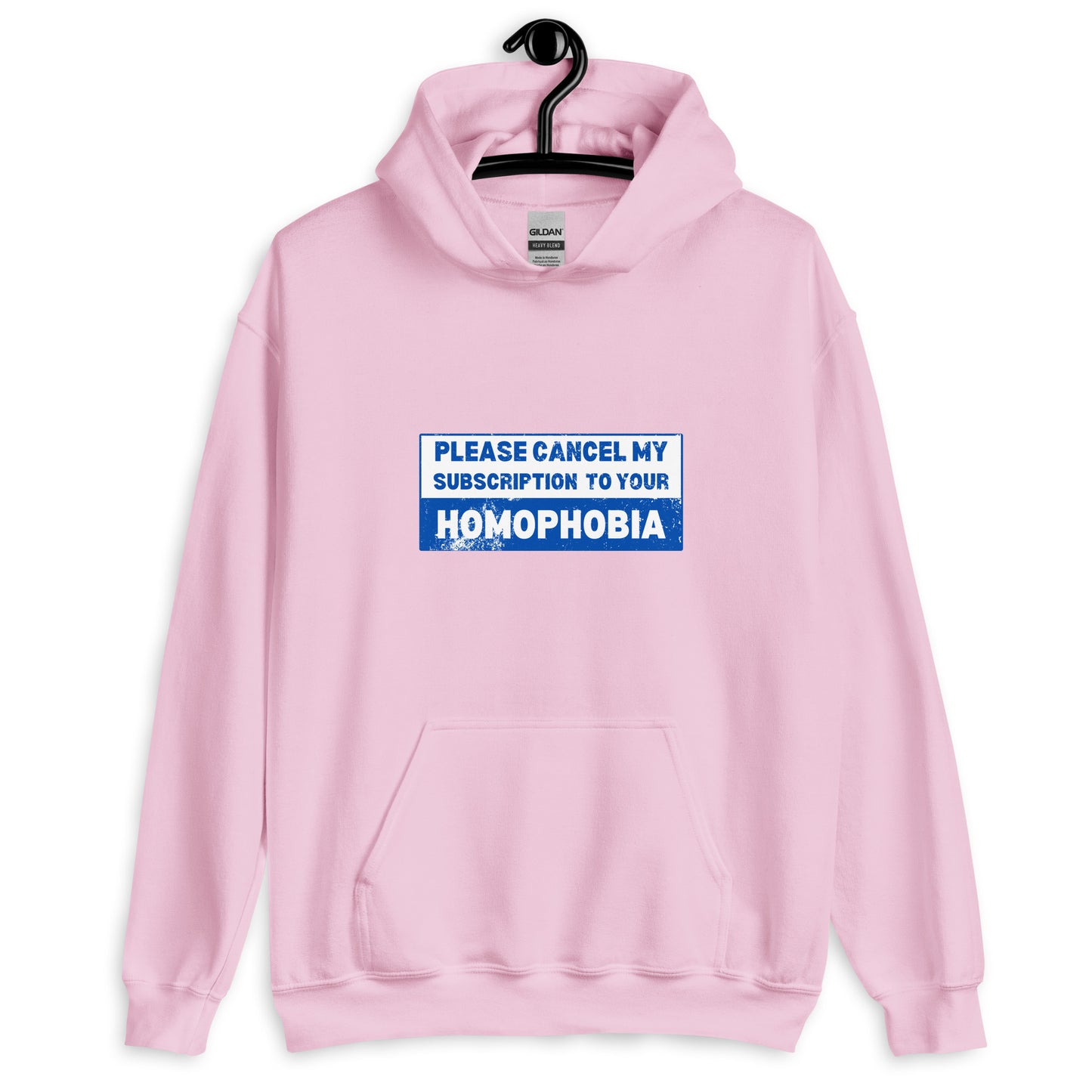 Please Cancel My Subscription To Your Homophobia Hoodie