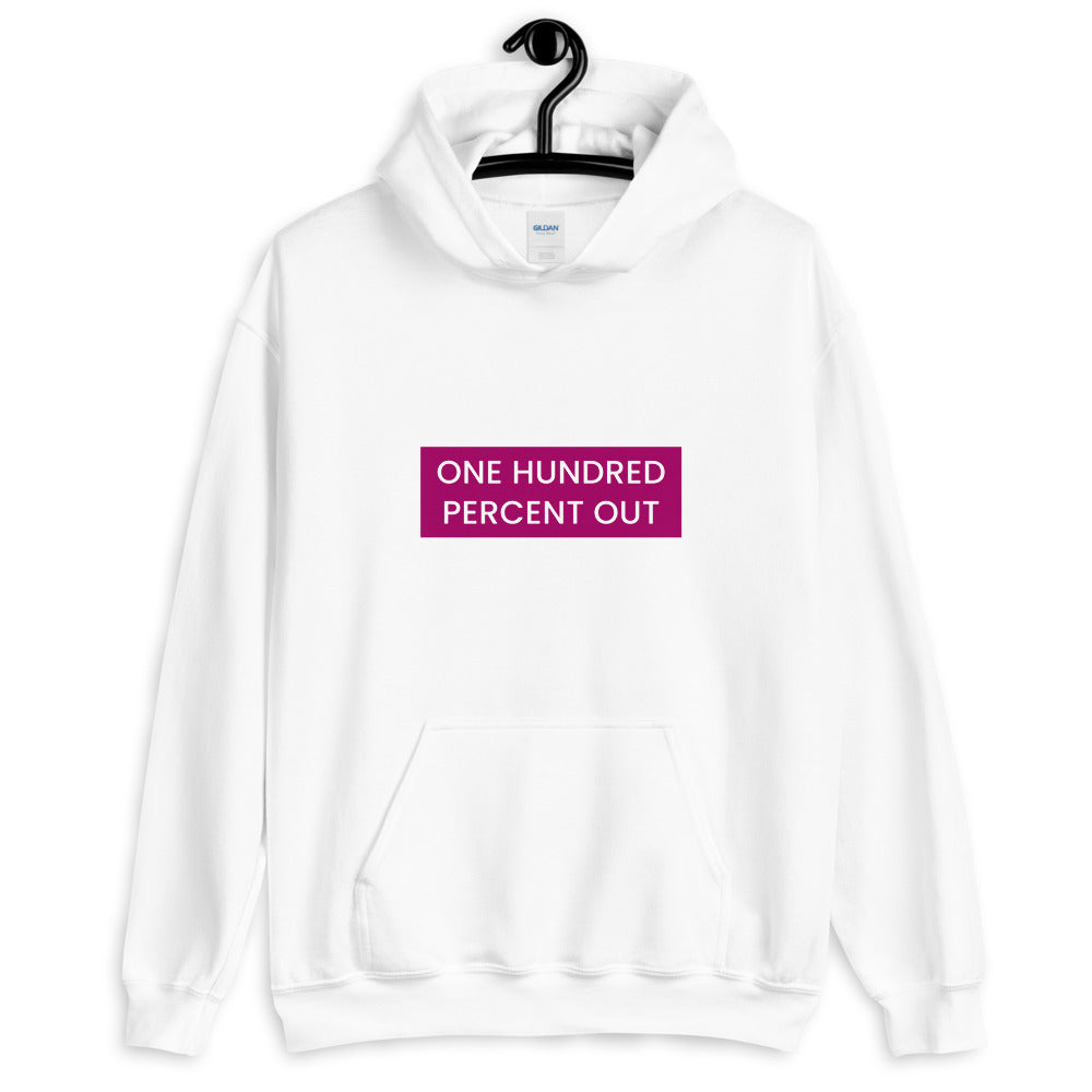 One Hundred Percent Out Hoodie